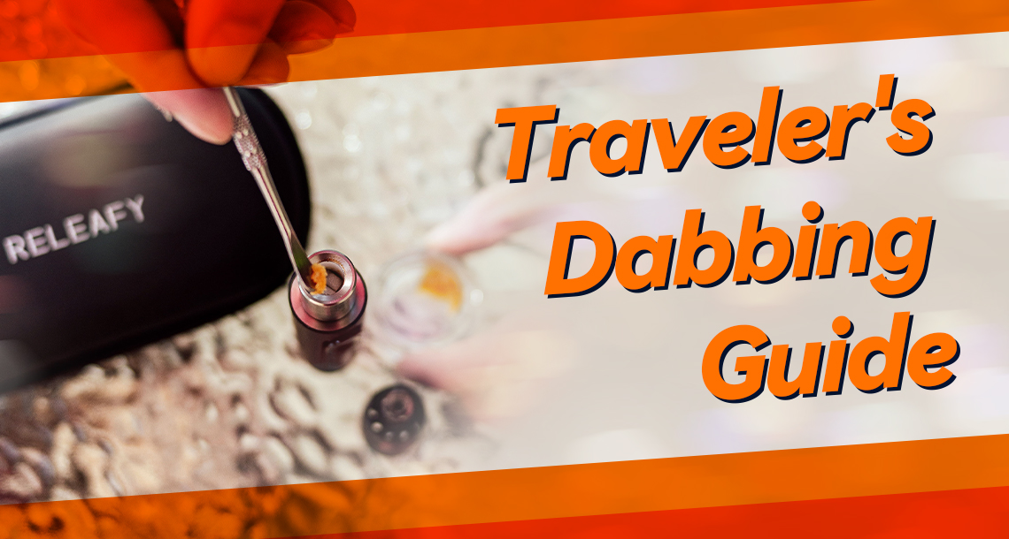 Traveler's Dabbing Guide