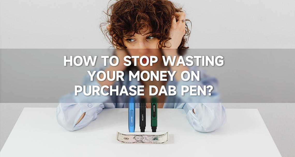 How To Stop Wasting Your Money On Purchase Dab Pen