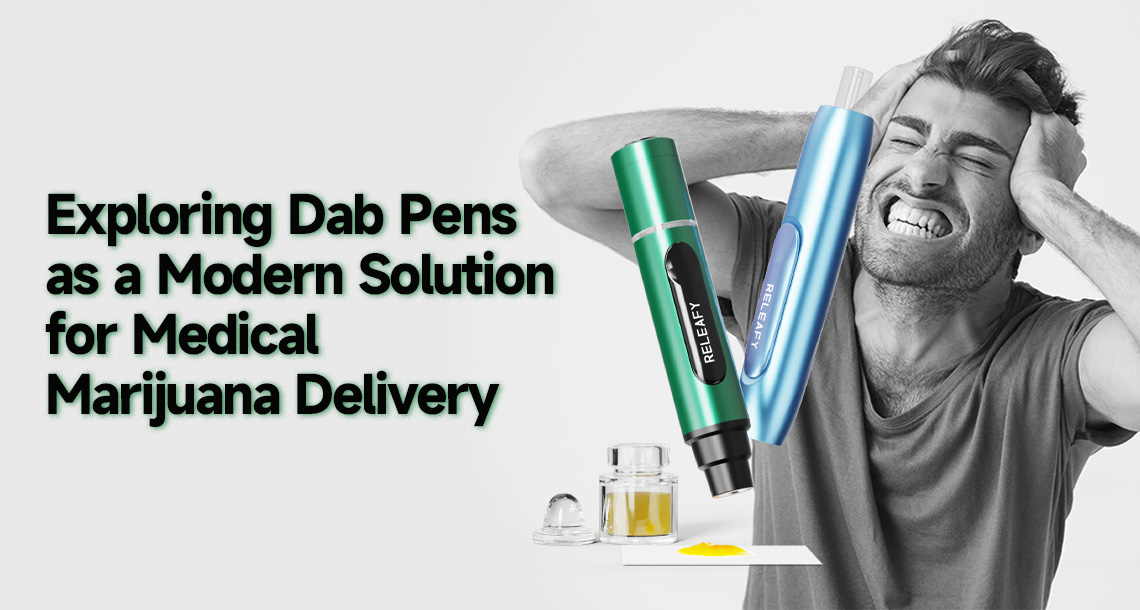 Exploring Dab Pens as a Modern Solution for Medical Marijuana Delivery