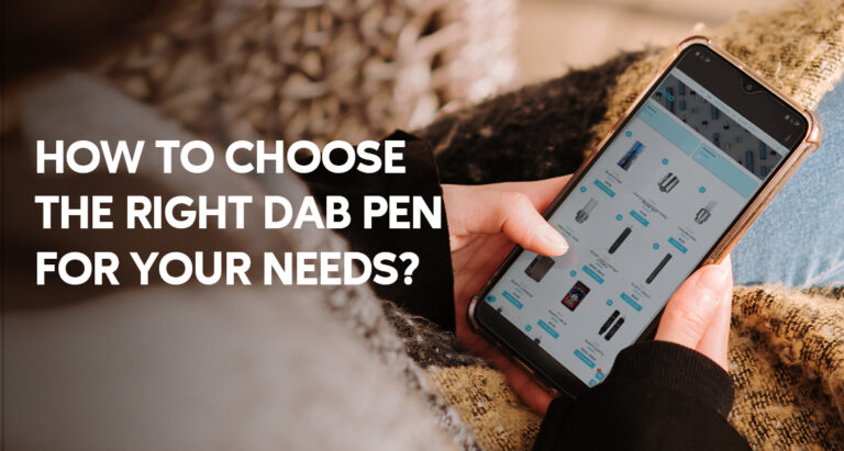 How to Choose the Right Dab Pen for Your Needs